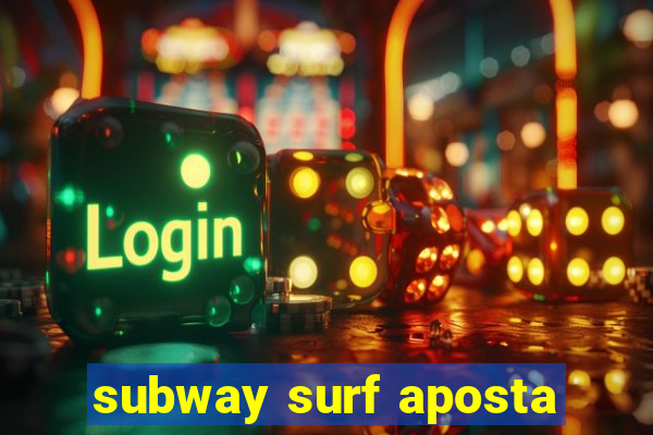 subway surf aposta